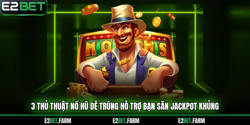 thủ thuật nổ hũ dễ trúng